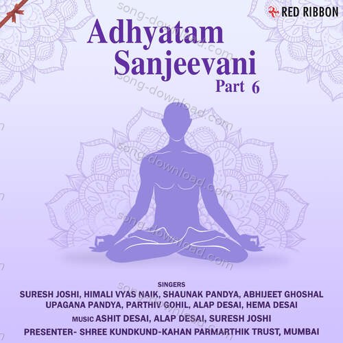 Adhyatam Sanjeevani Part 6 Alap Desai MP3 Download